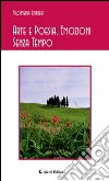 Arte e poesia, emozioni senza tempo. E-book. Formato Mobipocket ebook di Filomena Livrieri