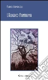 L’Albero Fantasma. E-book. Formato Mobipocket ebook di Flavio Damascelli
