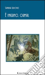 È inverno, ormai. E-book. Formato Mobipocket