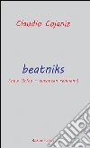 Beatniks (new Orfeo. European requiem). E-book. Formato EPUB ebook di Claudio Cojaniz