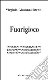 Fuorigioco. E-book. Formato EPUB ebook di Virginio Giovanni Bertini