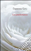 La camelia bianca. E-book. Formato Mobipocket ebook di Francesca Gatti