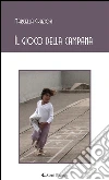 Il gioco della campana. E-book. Formato Mobipocket ebook di Marcella Graziosi