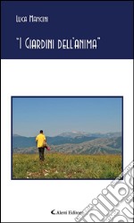 “I Giardini dell’anima”. E-book. Formato EPUB ebook