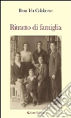 Ritratto di famiglia. E-book. Formato Mobipocket ebook di Rosa Ida Calabrese