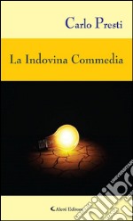 La indovina commedia. E-book. Formato EPUB ebook