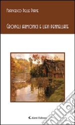 Grovigli armonici e lievi pennellate. E-book. Formato EPUB ebook