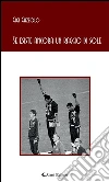 Se esiste ancora un raggio di sole. E-book. Formato Mobipocket ebook di Gigi Gazzolo