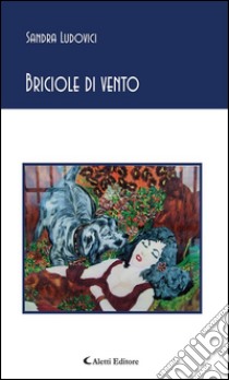 Briciole di vento. E-book. Formato Mobipocket ebook di Sandra Ludovici