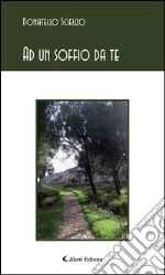 Ad un soffio da te. E-book. Formato EPUB ebook