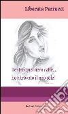 Dentro quel nero caffè… ho ritrovato il mio sole!. E-book. Formato EPUB ebook di Liberata Perrucci
