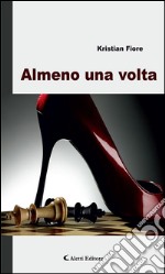 Almeno una volta. E-book. Formato Mobipocket ebook