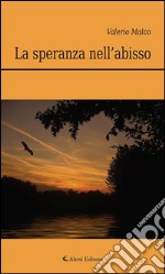 La speranza nell’abisso. E-book. Formato EPUB ebook