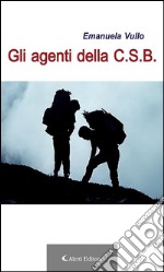 Gli agenti della C.S.B.. E-book. Formato Mobipocket ebook