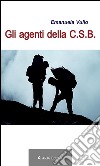 Gli agenti della C.S.B.. E-book. Formato EPUB ebook