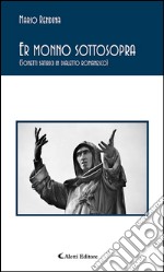 Er monno sottosopra: (Sonetti satirici in dialetto romanesco). E-book. Formato EPUB ebook