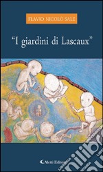 “I giardini di Lascaux”. E-book. Formato EPUB ebook