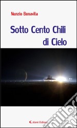 Sotto cento chili di cielo. E-book. Formato EPUB