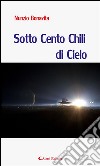 Sotto cento chili di cielo. E-book. Formato EPUB ebook di Nunzio Bonavita