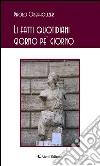Li fatti quotidiani giorno pe’ giorno. E-book. Formato EPUB ebook di Paolo Oberholtzer