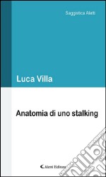 Anatomia di uno stalking. E-book. Formato EPUB ebook