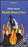 Racconti attorno al fuoco. E-book. Formato EPUB ebook