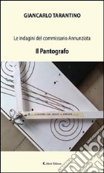 Le indagini del commissario Annunziata Il Pantografo. E-book. Formato EPUB ebook