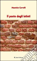 Il posto degli istinti. E-book. Formato Mobipocket