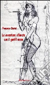 Le avventure sfiorate con il gentil sesso. E-book. Formato EPUB ebook di Francesco Chiarini