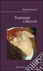 Tradimenti e dintorni. E-book. Formato Mobipocket ebook