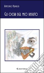 Gli occhi del mio vissuto. E-book. Formato EPUB ebook