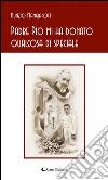 Padre Pio mi ha donato qualcosa di speciale. E-book. Formato Mobipocket ebook di Nunzio Mangiacotti