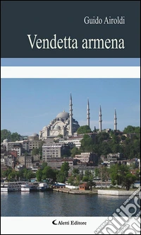 Vendetta armena. E-book. Formato EPUB ebook