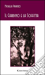 Il giardino e la soffitta. E-book. Formato EPUB ebook