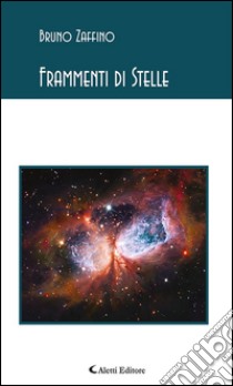 Frammenti di Stelle. E-book. Formato EPUB ebook di Bruno Zaffino