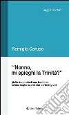 “Nonno, mi spieghi la Trinità?”. E-book. Formato EPUB ebook