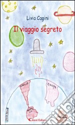 Il viaggio segreto. E-book. Formato Mobipocket ebook