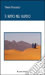 Il vento nel silenzio. E-book. Formato EPUB ebook