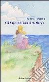 Gli Angeli dell’ isola di St. Mary’s. E-book. Formato Mobipocket ebook di Roberta Tomassini