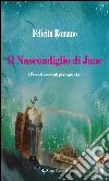 Il nascondiglio di Jane. E-book. Formato EPUB ebook di Felicita Romano