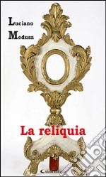 La reliquia. E-book. Formato EPUB