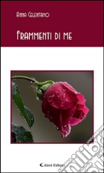 Frammenti di me. E-book. Formato EPUB ebook