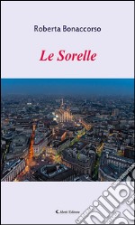 Le sorelle. E-book. Formato EPUB ebook