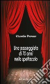 Una passeggiata di 70 anni nello spettacolo. E-book. Formato EPUB ebook di Claudio Perone