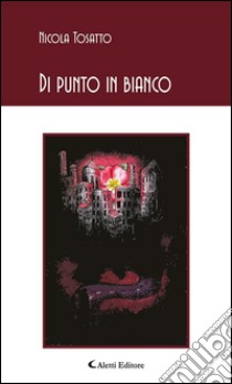 Di punto in bianco. E-book. Formato Mobipocket ebook di Nicola Tosatto