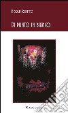 Di punto in bianco. E-book. Formato EPUB ebook di Nicola Tosatto