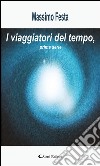 I viaggiatori del tempo, prima serie. E-book. Formato Mobipocket ebook