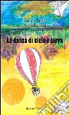La danza di cielo e terra. E-book. Formato Mobipocket ebook di Marzia Fabro e Graziella Coni