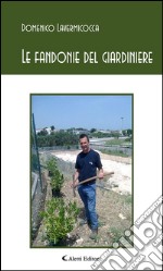 Le fandonie del giardiniere. E-book. Formato EPUB