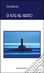 La voce del silenzio. E-book. Formato EPUB ebook